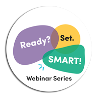 Logo for SMART's 'Ready? Set. SMART!' webinar series with colorful overlapping shapes.